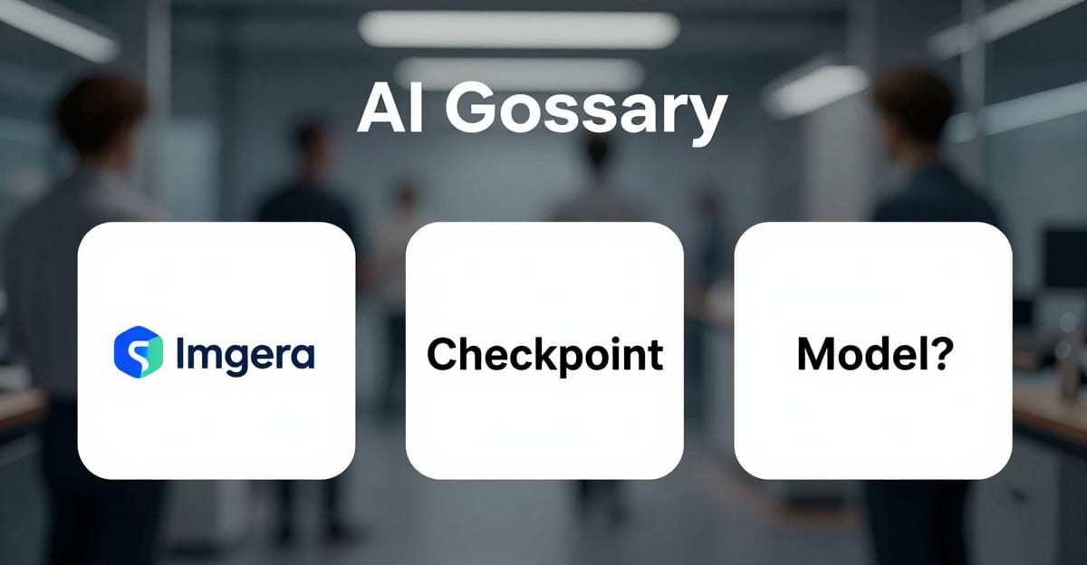 What is a Checkpoint Model? — AI Glossary | Imagera